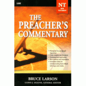 The Preacher's Commentary Volume 26: Luke By Bruce Larson 
